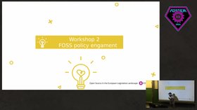 FOSS policy engagement: [begin workshop] OSS Exchange with policy makers and policy support of OSS developers two…